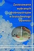 Zastosowanie wybranych drobnoustrojów w biotechnologii żywności
