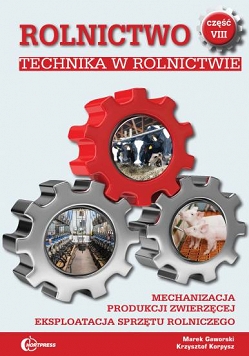 Rolnictwo część 8. Technika w rolnictwie. Mechanizacja produkcji zwierzęcej