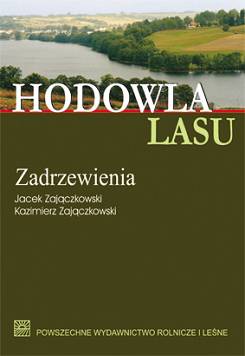 Hodowla lasu TOM 4. Zadrzewienia