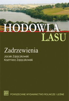Hodowla lasu TOM 4. Zadrzewienia