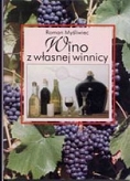 Wino z własnej winnicy