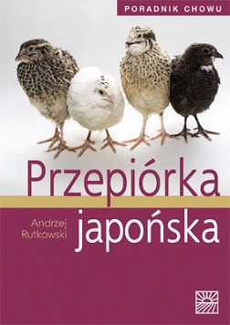 Przepiórka japońska. Poradnik chowu